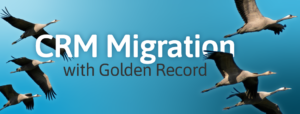 CRM Migration with Golden Record